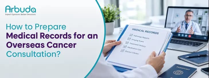 How to Prepare Medical Records for an Overseas Cancer Consultation01